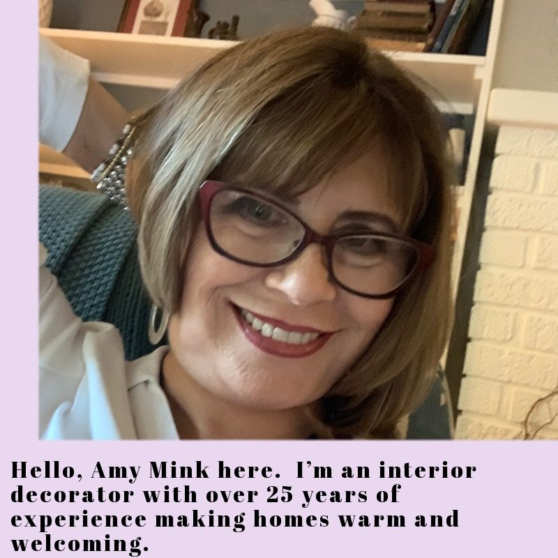 Amy Mink in red glasses beside the words Hello, Amy Mink here. I’m an interior decorator with over 25 years of experience making homes warm and welcoming.
