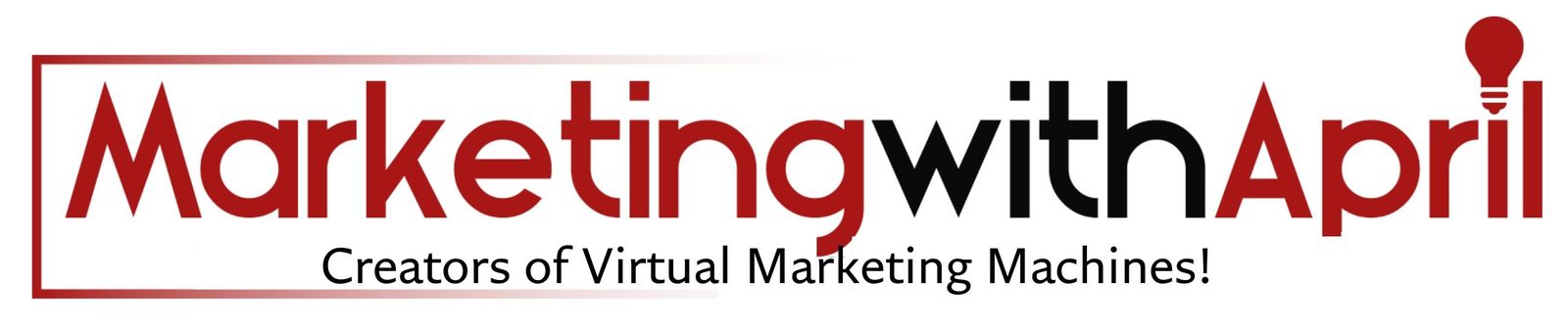 Marketing with April logo with the tagline Creators of Virtual Marketing Machines!