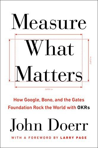 Measure What Matters by John Doerr
