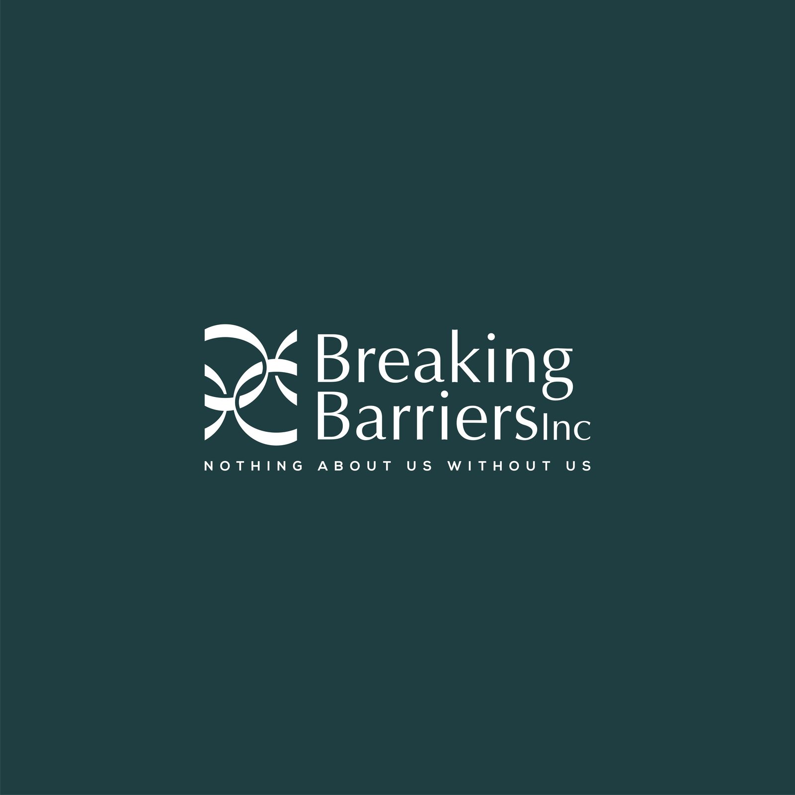 Breaking Barriers Inc. logo in white on dark green, with the motto Nothing About Us Without Us